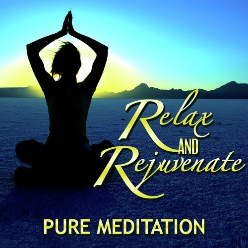 Relax & Rejuvenate! Pure Meditation
