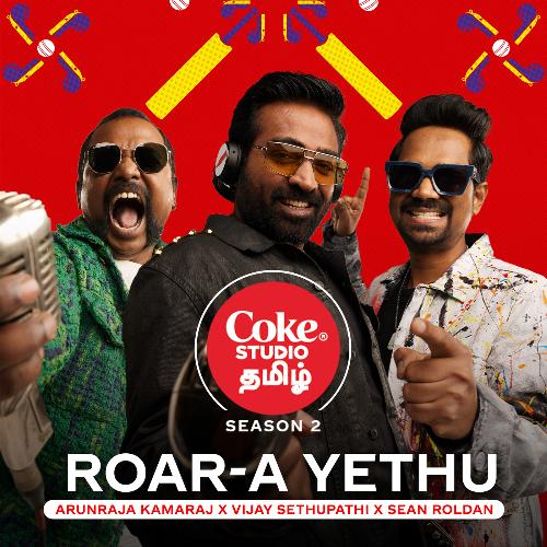 Roar-a Yethu | Coke Studio Tamil