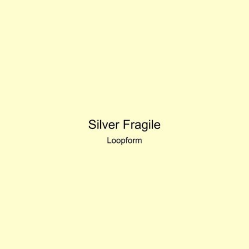 Silver Fragile