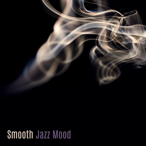 Smooth Jazz Mood – Relaxing Piano, Smooth Jazz, Best Instrumental, Jazz Lounge 2017