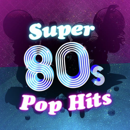 Super 80's Pop Hits