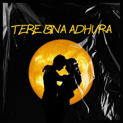 Tere Bina Adhura