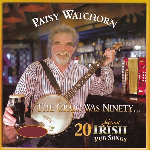 The Craic Was Ninety (20 Great Irish Pub Songs)
