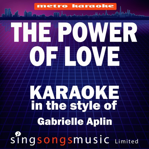 The Power of Love (In the Style of Gabrielle Aplin) [Karaoke Version]