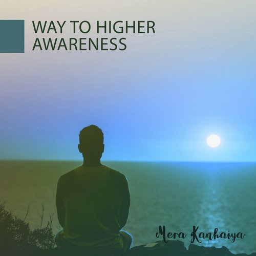 Way to Higher Awareness