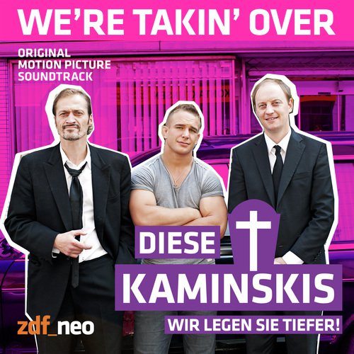 We're Takin' Over (Titelsong aus der TV Serie " Diese Kaminskis " )