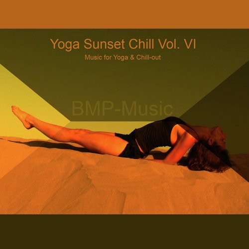 Yoga Sunset Chill - Music for Yoga & Chill-Out, Vol. 6