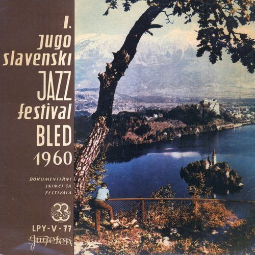 1. Jugoslavenski Jazz-Festival Bled,15.-18.Ix.1960