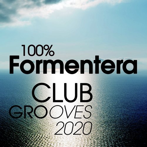 100% Formentera Club Grooves 2020