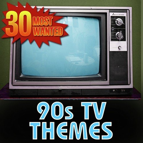 30 Most Wanted 90s TV Themes_poster_image