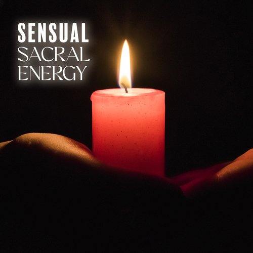 Awaken Your Sensual Sacral Energy: Build Intimacy In Your Relationship