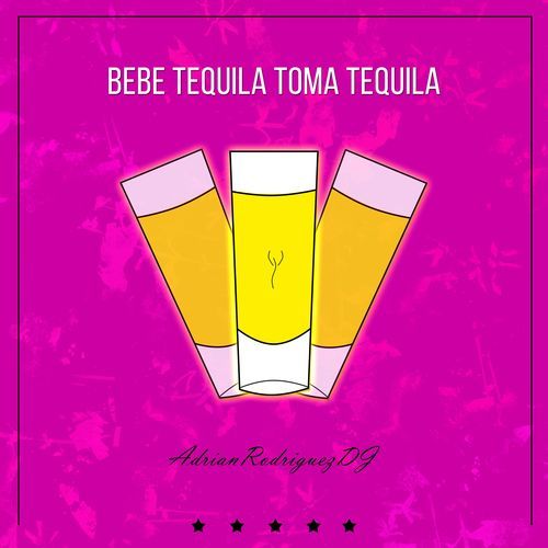 Bebe Tequila Toma Tequila