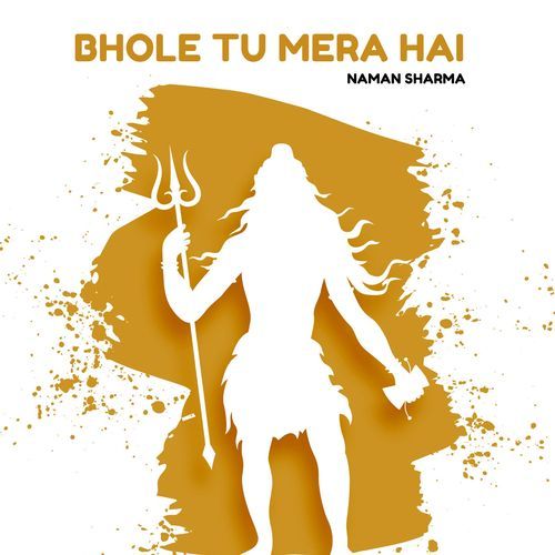 Bhole Tu Mera Hai