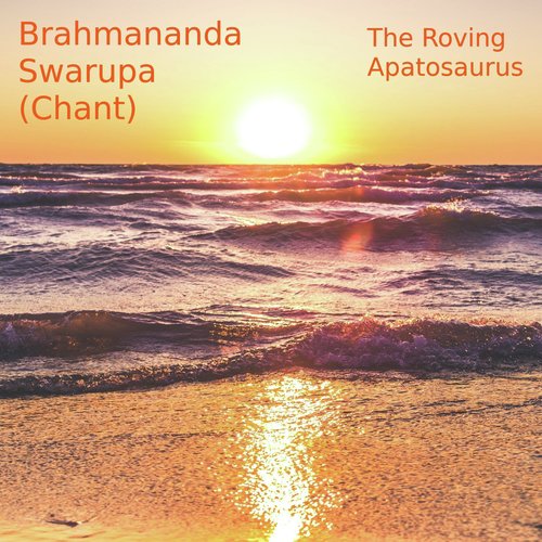 Brahmananda Swarupa (Chant)