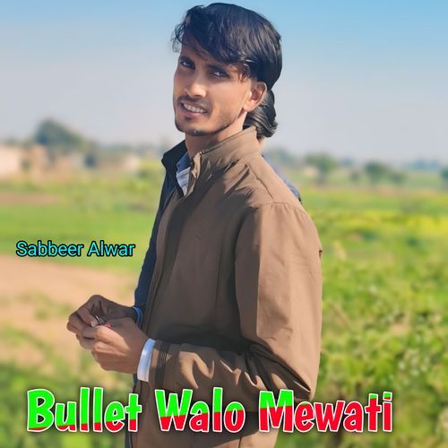 Bullet Walo Mewati