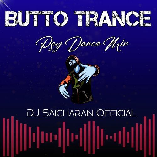 Butto Trance (Psy Dance Mix)