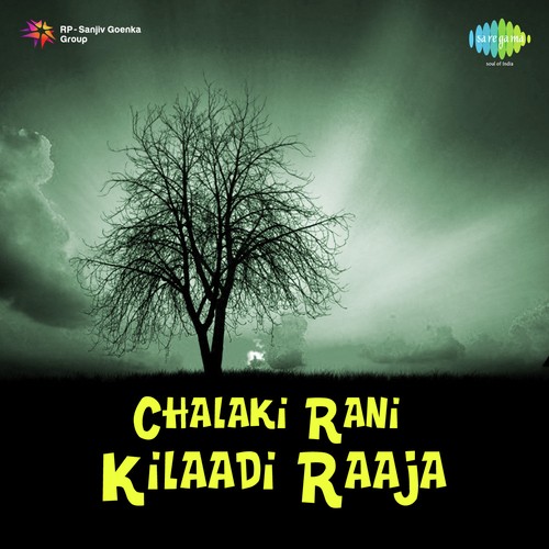 Chalaki Rani Kilaadi Raaja