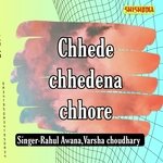 Chhede Chhedena Chhore