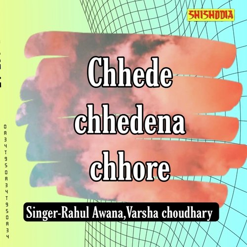 Chhede Chhedena Chhore
