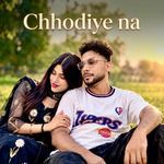 Chhodiye Na