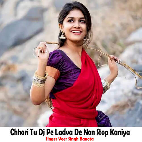 Chhori Tu Dj Pe Ladva De Non Stop Kaniya