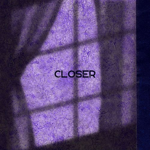 Closer