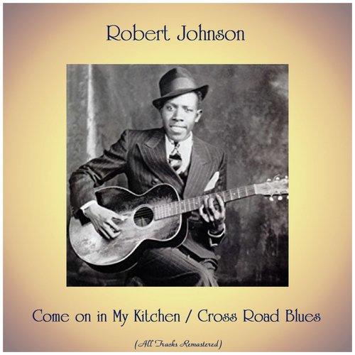 Cross Road Blues - song and lyrics by Robert Johnson