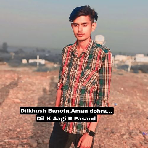 Dil K Aagi R Pasand