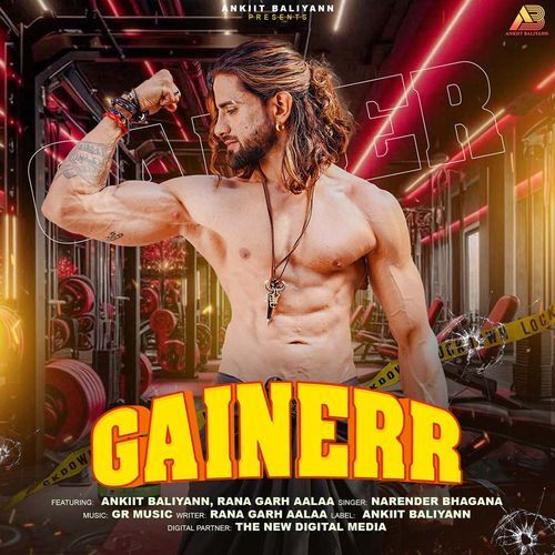 Gainerr (Feat. Rana Garh Aalaa, Ankiit Baliyann)