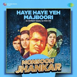 Haye Haye Yeh Majboori - Monsoon Jhankar-GwkKBwwHfH4