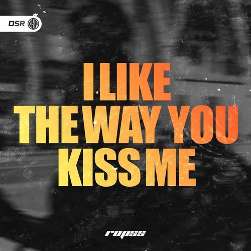 I Like the Way You Kiss Me