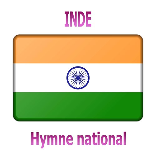 Inde - Jana Gana Mana - Hymne national indien ( Tu es le souverain de toutes les âmes )