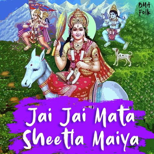 Jai Jai Mata Sheetla Maiya