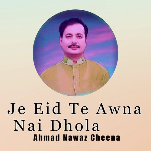 Je Eid Te Awna Nai Dhola