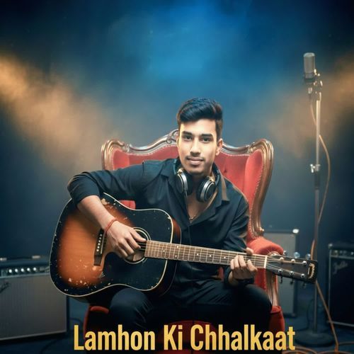 Lamhon Ki Chhalkaat