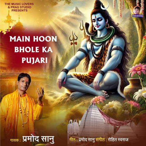 Main Hoon Bhole Ka Pujari