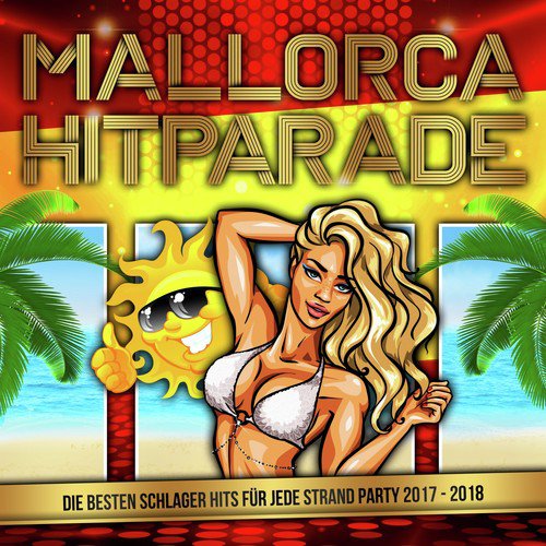 Mallorca Hitparade - Die besten Schlager Hits für jede Strand Party 2017 - 2018