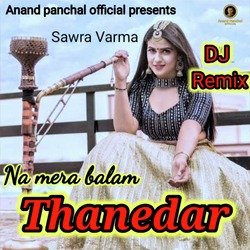 Na Mera Balam Thanedar (DJ Remix)-FS0odC4AUGw