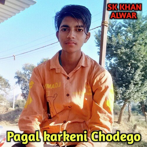 Pagal Karkeni Chodego