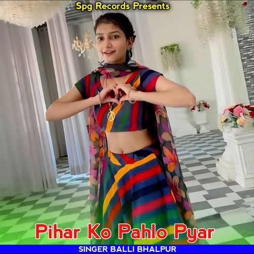 Pihar Ko Pahlo Pyar