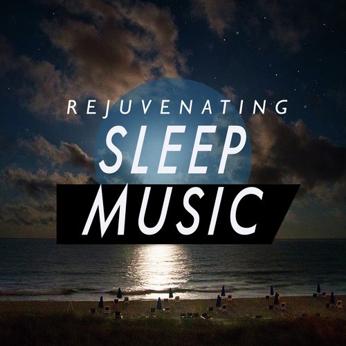 Rejuvenating Sleep Music