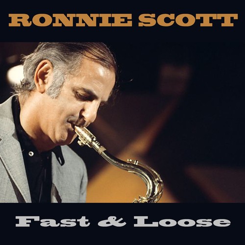 Ronnie Scott: Fast & Loose (Live in 1954)