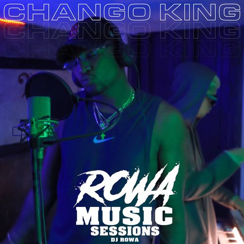 Rowa Music Sessions: Chango King cover art