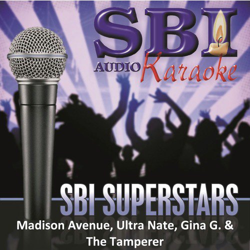 Sbi Karaoke Superstars - Madison Avenue, Ultra Nate, Gina G. & The Tamperer