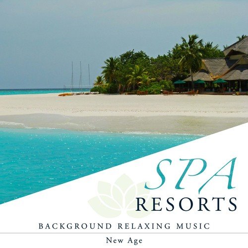 Spa Resorts Vol 2 - Background Relaxing Music for Spa Treatments (Aromatherapy, Body Scrub, Bathing, Hot spring, Thermae, Mud bath, Sauna, Massage and Facials)