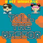 Tell The Vision (8 Bit Version)