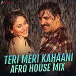 Teri Meri Kahaani Afro House Mix