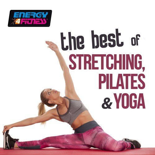The Best of Stretching Pilates and Yoga