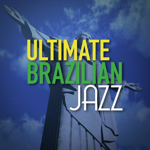 Ultimate Brazilian Jazz