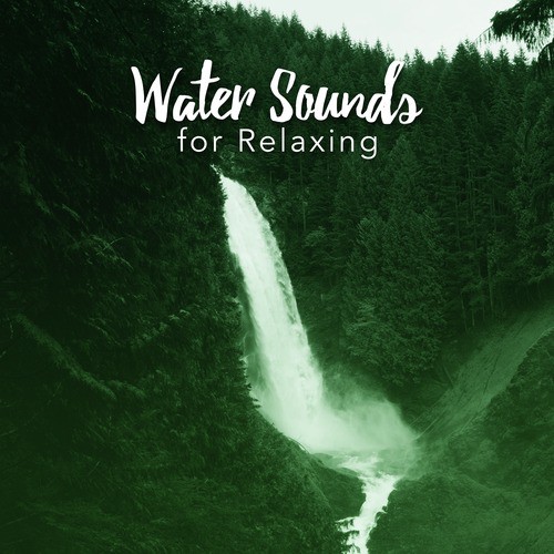 Water Sounds for Relaxing